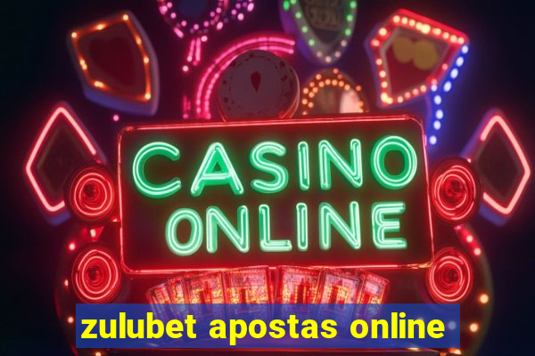 zulubet apostas online